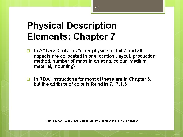 50 Physical Description Elements: Chapter 7 q In AACR 2, 3. 5 C it