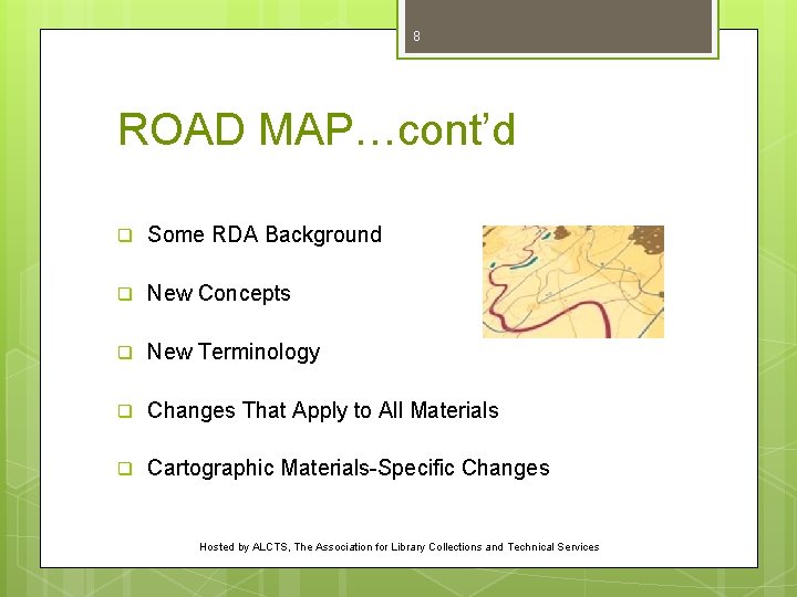 8 ROAD MAP…cont’d q Some RDA Background q New Concepts q New Terminology q