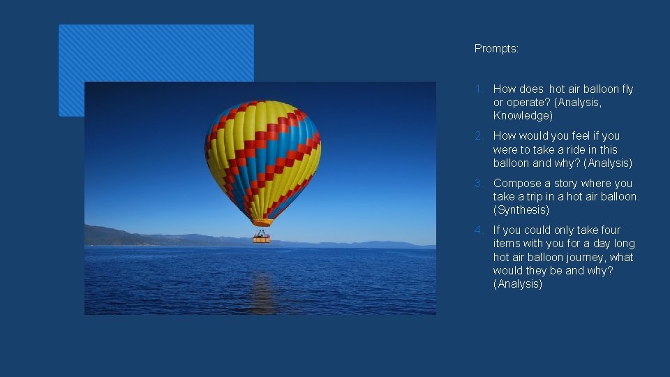 Prompts: 1. How does hot air balloon fly or operate? (Analysis, Knowledge) 2. How