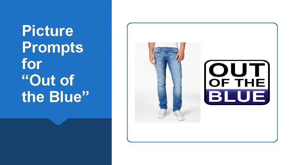 Picture Prompts for “Out of the Blue” 