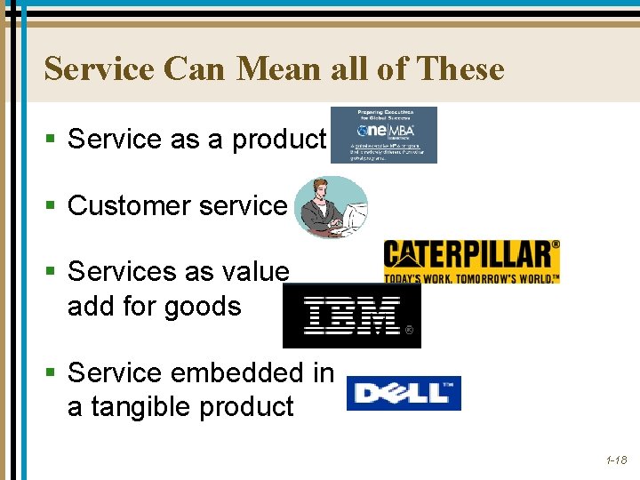 Service Can Mean all of These § Service as a product § Customer service