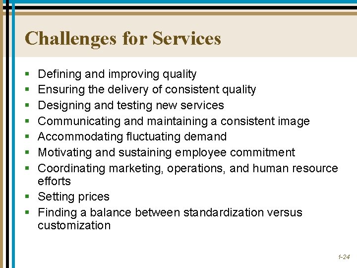 Challenges for Services § § § § Defining and improving quality Ensuring the delivery