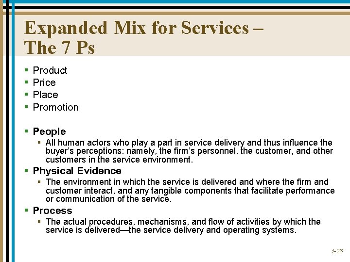 Expanded Mix for Services – The 7 Ps § § Product Price Place Promotion