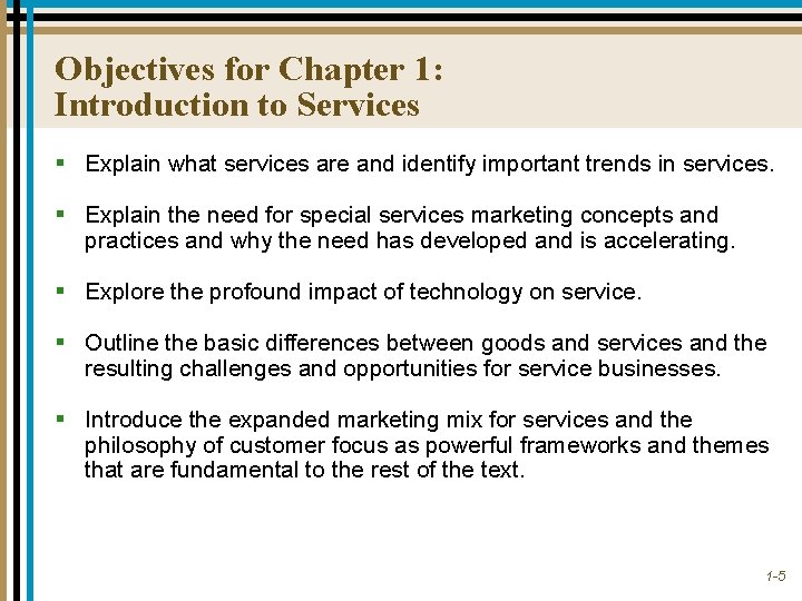 Objectives for Chapter 1: Introduction to Services § Explain what services are and identify