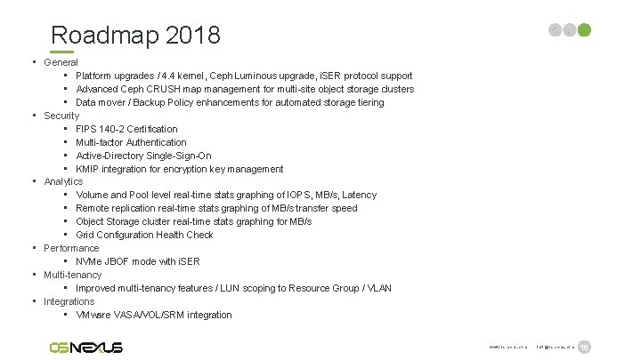 Roadmap 2018 • General • Platform upgrades / 4. 4 kernel, Ceph Luminous upgrade,