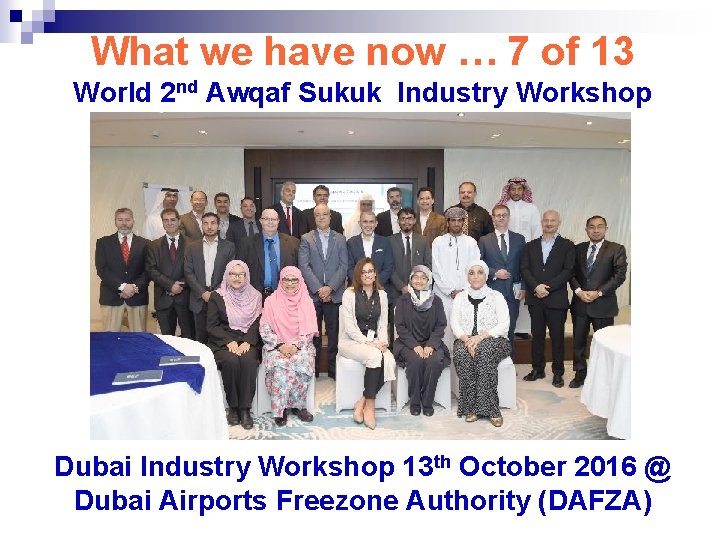What we have now … 7 of 13 World 2 nd Awqaf Sukuk Industry