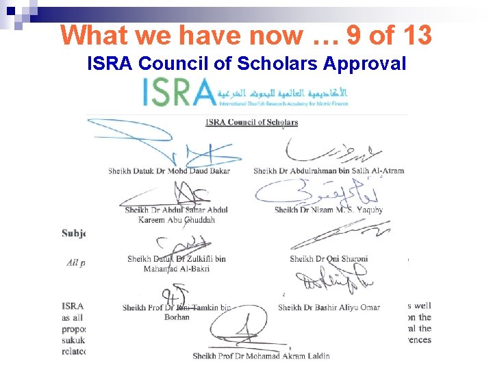 What we have now … 9 of 13 ISRA Council of Scholars Approval 