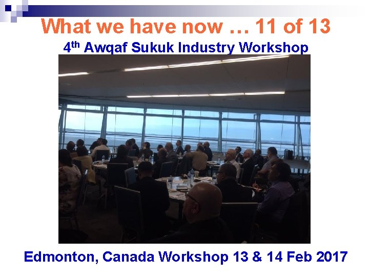 What we have now … 11 of 13 4 th Awqaf Sukuk Industry Workshop