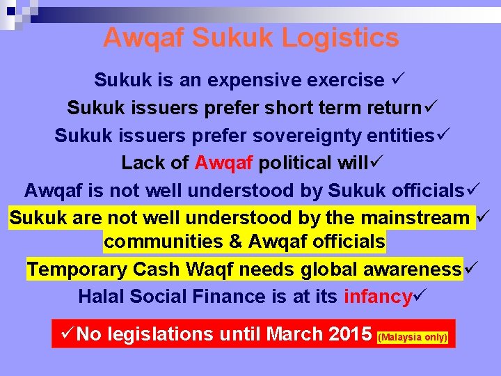 Awqaf Sukuk Logistics Sukuk is an expensive exercise ü Sukuk issuers prefer short term