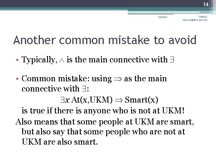 14 13/5/2011 TP 2623, shereen@ftsm. ukm. my Another common mistake to avoid • Typically, 14 13/5/2011 TP 2623, shereen@ftsm. ukm. my Another common mistake to avoid • Typically,