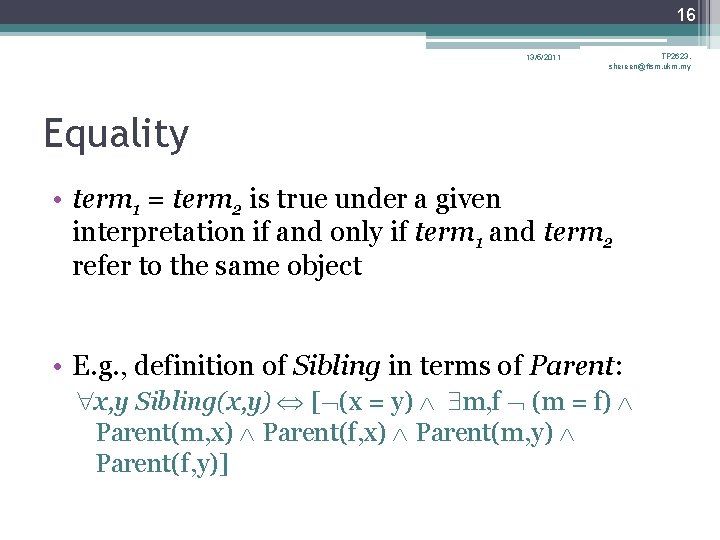 16 13/5/2011 TP 2623, shereen@ftsm. ukm. my Equality • term 1 = term 2 16 13/5/2011 TP 2623, shereen@ftsm. ukm. my Equality • term 1 = term 2
