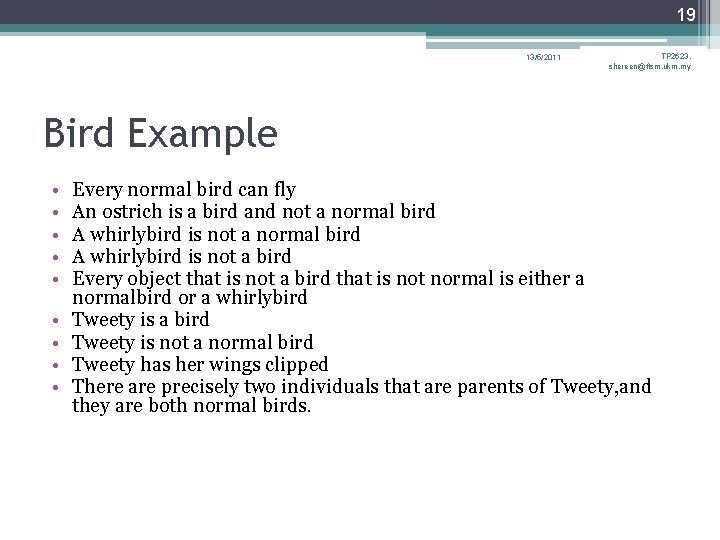 19 13/5/2011 TP 2623, shereen@ftsm. ukm. my Bird Example • • • Every normal 19 13/5/2011 TP 2623, shereen@ftsm. ukm. my Bird Example • • • Every normal