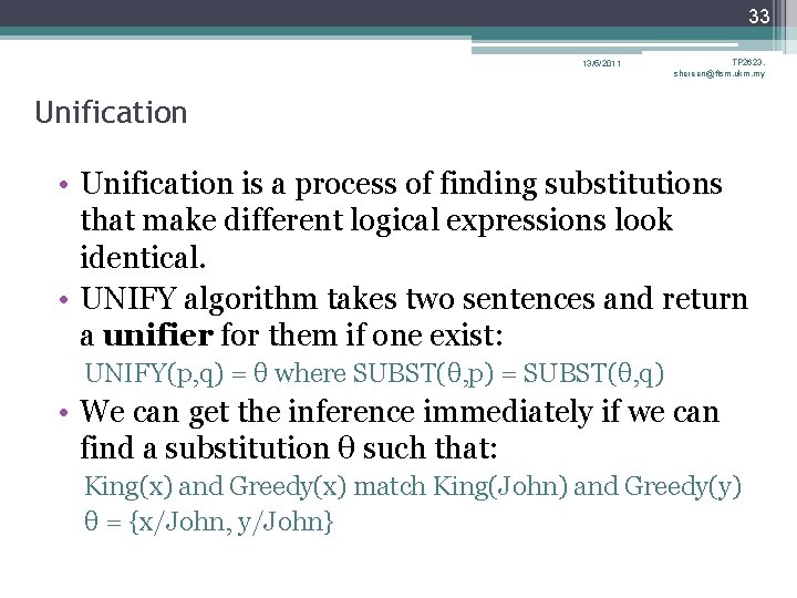 33 13/5/2011 TP 2623, shereen@ftsm. ukm. my Unification • Unification is a process of 33 13/5/2011 TP 2623, shereen@ftsm. ukm. my Unification • Unification is a process of