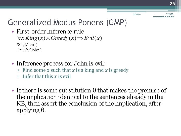 35 13/5/2011 Generalized Modus Ponens (GMP) TP 2623, shereen@ftsm. ukm. my • First-order inference 35 13/5/2011 Generalized Modus Ponens (GMP) TP 2623, shereen@ftsm. ukm. my • First-order inference