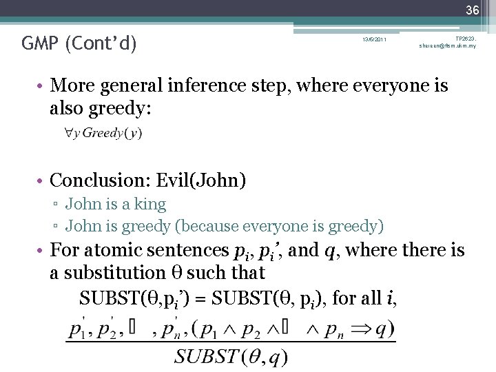 36 GMP (Cont’d) 13/5/2011 TP 2623, shereen@ftsm. ukm. my • More general inference step, 36 GMP (Cont’d) 13/5/2011 TP 2623, shereen@ftsm. ukm. my • More general inference step,