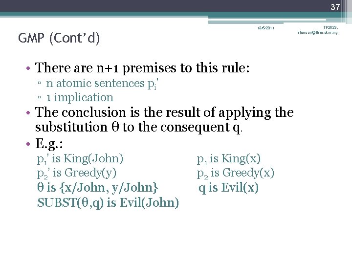 37 13/5/2011 GMP (Cont’d) • There are n+1 premises to this rule: ▫ n 37 13/5/2011 GMP (Cont’d) • There are n+1 premises to this rule: ▫ n
