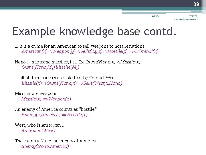 39 13/5/2011 TP 2623, shereen@ftsm. ukm. my Example knowledge base contd. . it is 39 13/5/2011 TP 2623, shereen@ftsm. ukm. my Example knowledge base contd. . it is