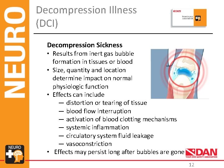 Decompression Illness (DCI) Decompression Sickness • Results from inert gas bubble formation in tissues