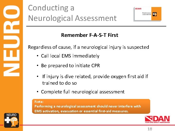 Conducting a Neurological Assessment Remember F-A-S-T First Regardless of cause, if a neurological injury