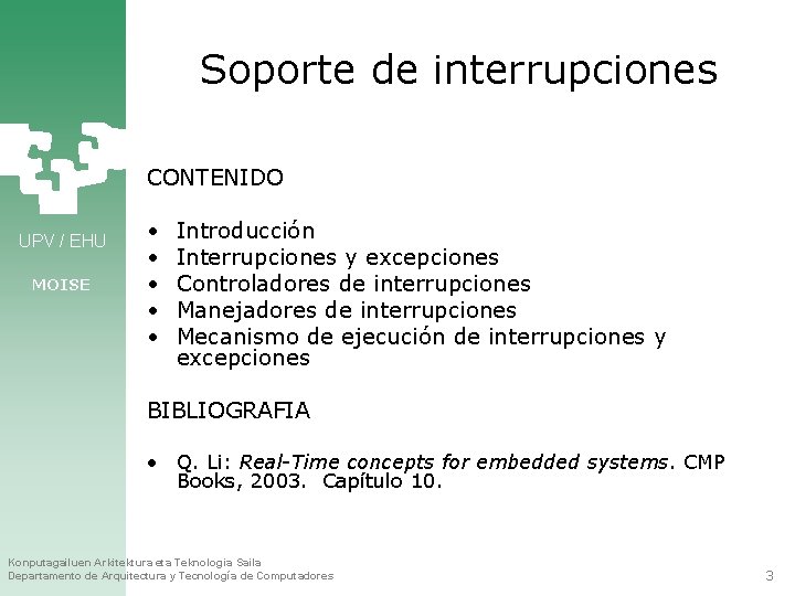 Soporte de interrupciones CONTENIDO UPV / EHU MOISE • • • Introducción Interrupciones y