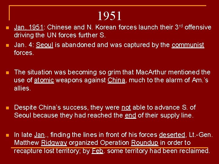 1951 n n Jan. 1951: Chinese and N. Korean forces launch their 3 rd