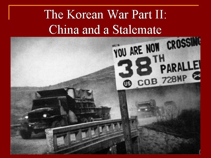 The Korean War Part II: China and a Stalemate 