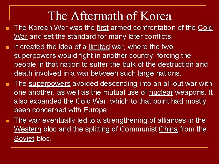 The Aftermath of Korea n n The Korean War was the first armed confrontation