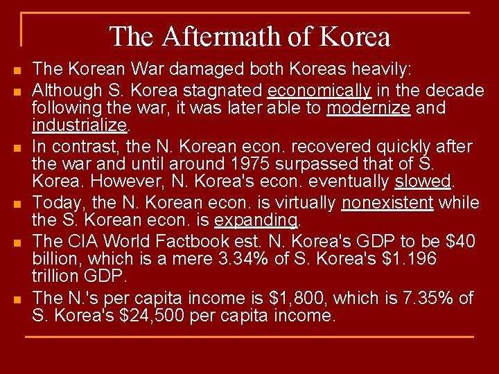 The Aftermath of Korea n n n The Korean War damaged both Koreas heavily: