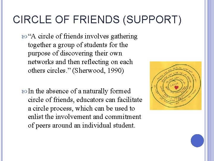 CIRCLE OF FRIENDS (SUPPORT) “A circle of friends involves gathering together a group of