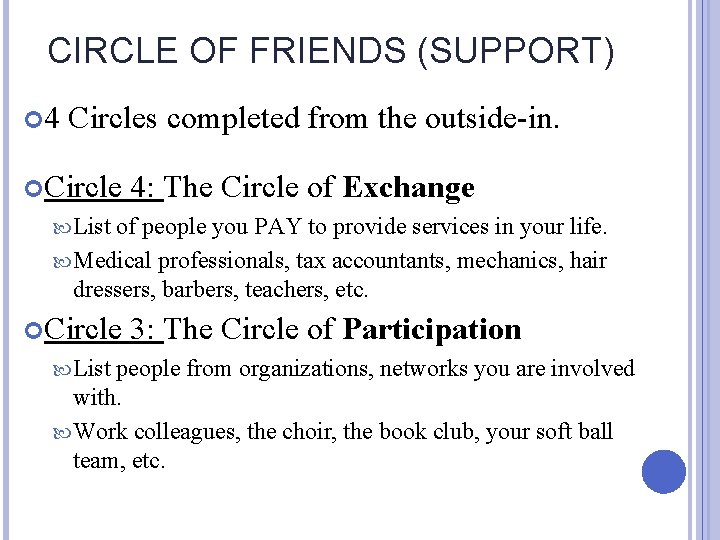 CIRCLE OF FRIENDS (SUPPORT) 4 Circles completed from the outside-in. Circle 4: The Circle