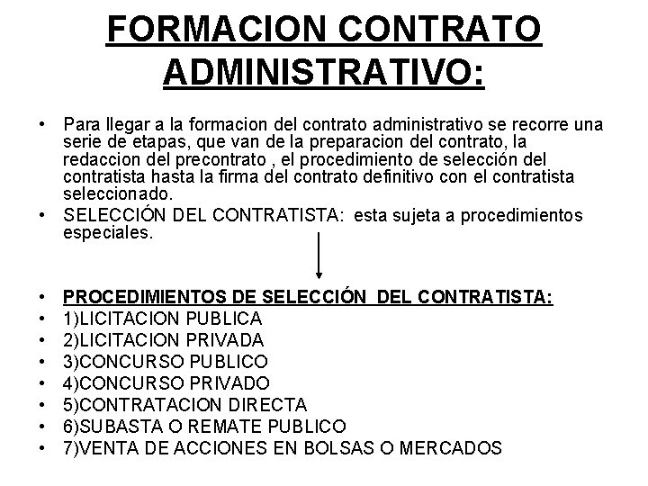 FORMACION CONTRATO ADMINISTRATIVO: • Para llegar a la formacion del contrato administrativo se recorre