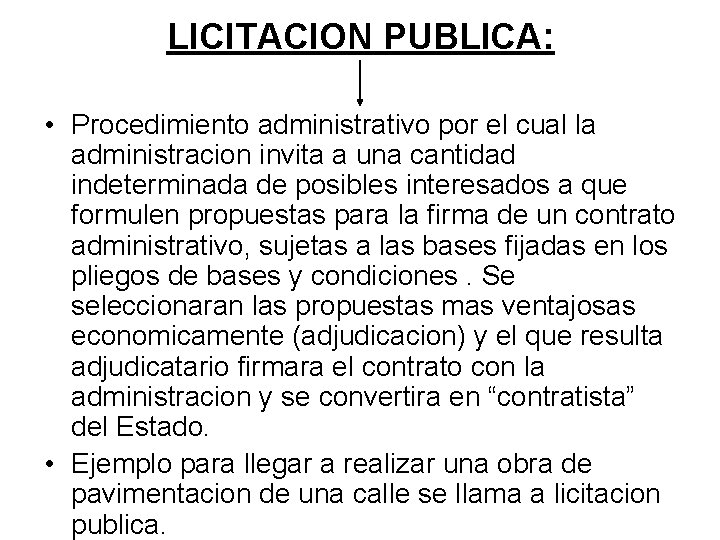 LICITACION PUBLICA: • Procedimiento administrativo por el cual la administracion invita a una cantidad