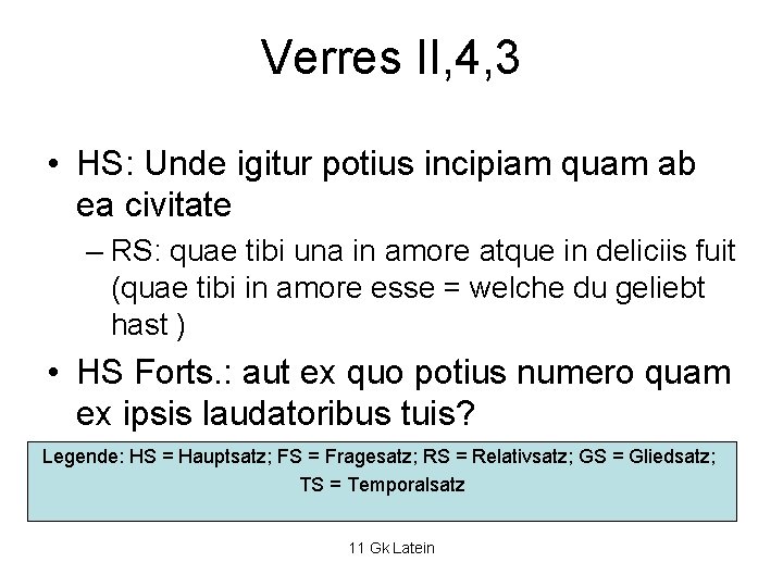 Verres II, 4, 3 • HS: Unde igitur potius incipiam quam ab ea civitate Verres II, 4, 3 • HS: Unde igitur potius incipiam quam ab ea civitate