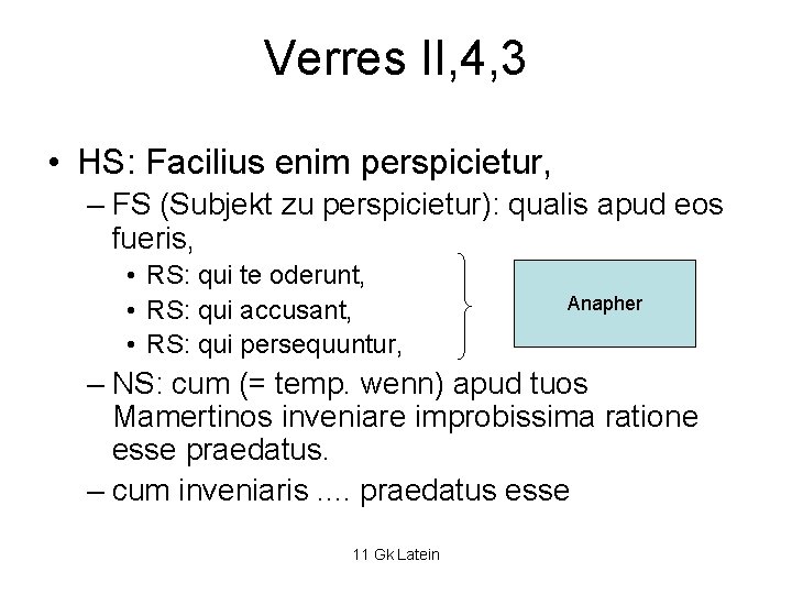 Verres II, 4, 3 • HS: Facilius enim perspicietur, – FS (Subjekt zu perspicietur): Verres II, 4, 3 • HS: Facilius enim perspicietur, – FS (Subjekt zu perspicietur):