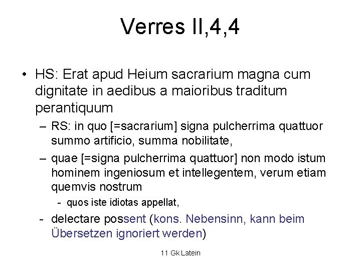 Verres II, 4, 4 • HS: Erat apud Heium sacrarium magna cum dignitate in Verres II, 4, 4 • HS: Erat apud Heium sacrarium magna cum dignitate in