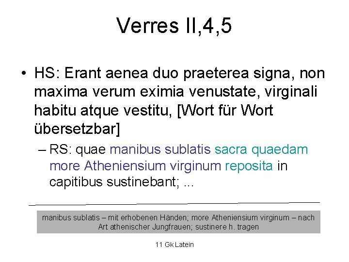 Verres II, 4, 5 • HS: Erant aenea duo praeterea signa, non maxima verum Verres II, 4, 5 • HS: Erant aenea duo praeterea signa, non maxima verum