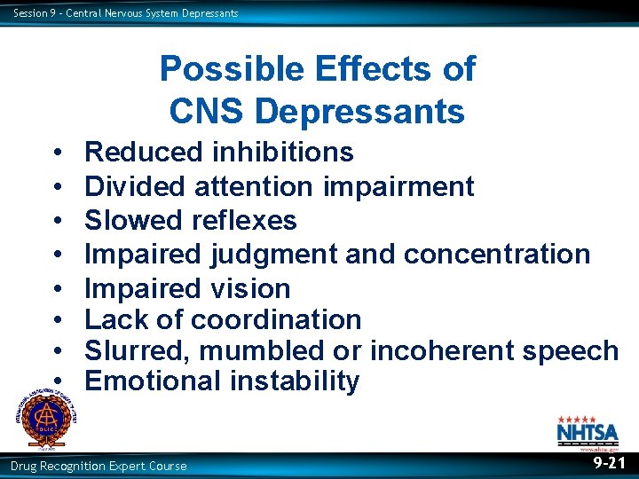 Session 9 – Central Nervous System Depressants Possible Effects of CNS Depressants • •
