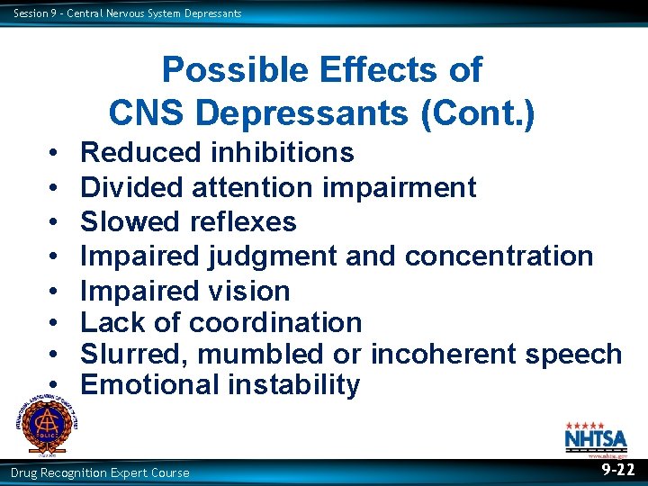 Session 9 – Central Nervous System Depressants Possible Effects of CNS Depressants (Cont. )