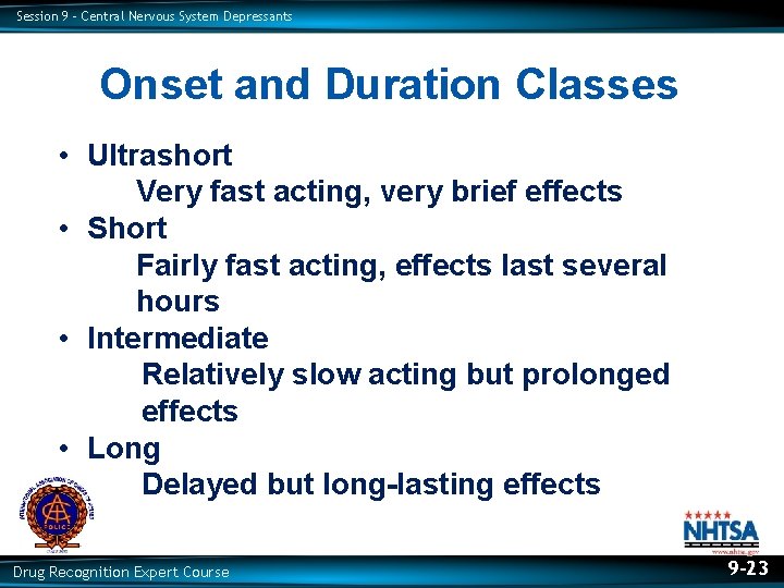 Session 9 – Central Nervous System Depressants Onset and Duration Classes • Ultrashort Very