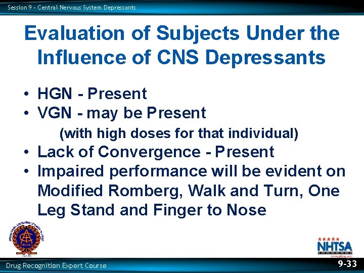Session 9 – Central Nervous System Depressants Evaluation of Subjects Under the Influence of