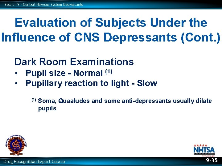 Session 9 – Central Nervous System Depressants Evaluation of Subjects Under the Influence of