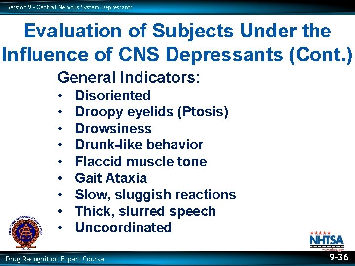 Session 9 – Central Nervous System Depressants Evaluation of Subjects Under the Influence of