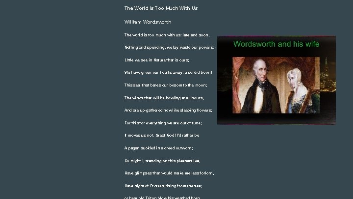 The World Is Too Much With Us William Wordsworth The world is too much