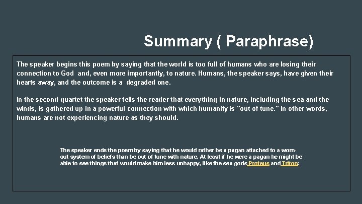 Summary ( Paraphrase) The speaker begins this poem by saying that the world is