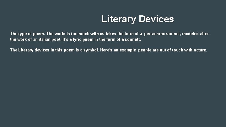 Literary Devices The type of poem- The world is too much with us takes