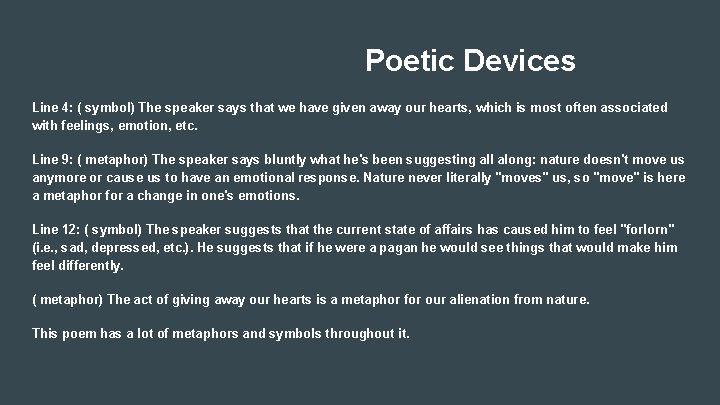 Poetic Devices Line 4: ( symbol) The speaker says that we have given away