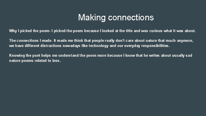 Making connections Why I picked the poem- I picked the poem because I looked