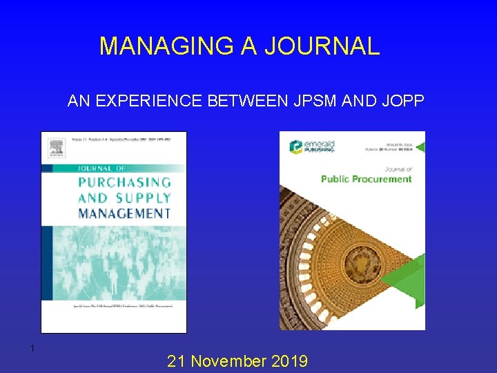 MANAGING A JOURNAL AN EXPERIENCE BETWEEN JPSM AND JOPP 1 21 November 2019 