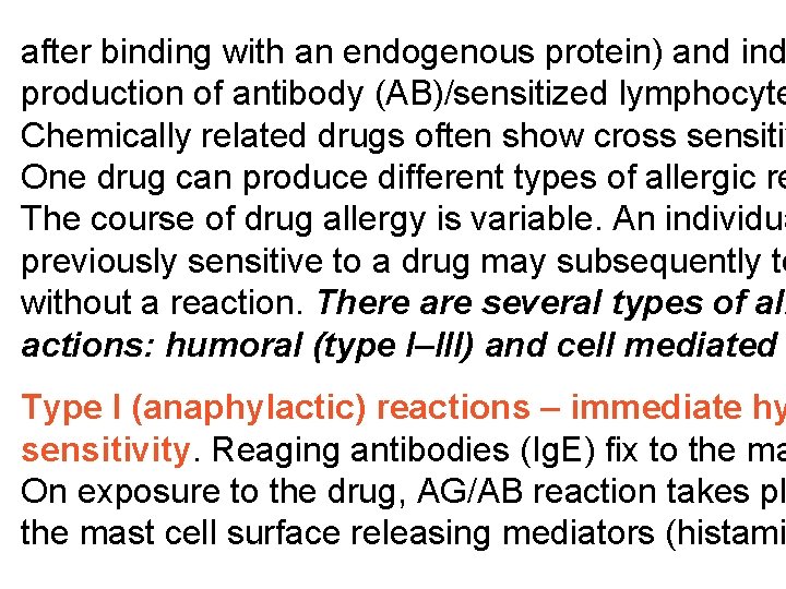 after binding with an endogenous protein) and ind production of antibody (AB)/sensitized lymphocyte Chemically