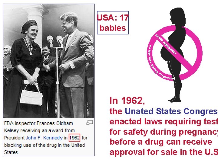 USA: 17 babies In 1962, the Unated States Congress enacted laws requiring test for